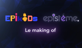 Epistème : le making of !