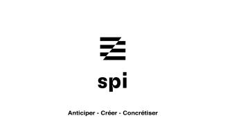 SPI : anticiper, créer, concrétiser